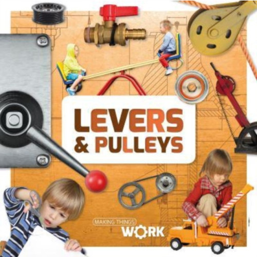 BookLife Publishing Levers & Pulleys (häftad, eng)