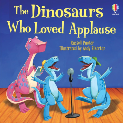 Usborne Publishing Ltd The Dinosaurs Who Loved Applause (häftad, eng)