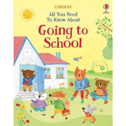 Usborne Publishing Ltd All You Need To Know About Going to School (inbunden, eng)