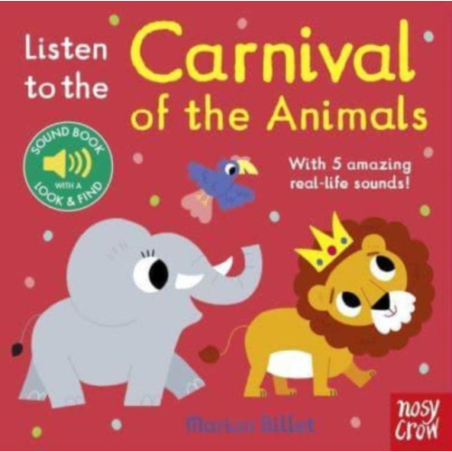 Nosy Crow Ltd Listen to the Carnival of the Animals (bok, board book, eng)