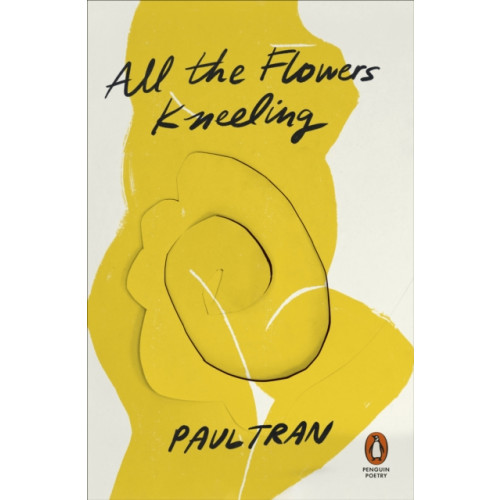 Penguin books ltd All the Flowers Kneeling (häftad, eng)
