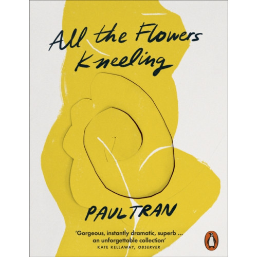 Penguin books ltd All the Flowers Kneeling (häftad, eng)