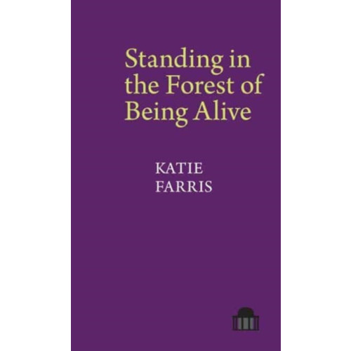 Liverpool University Press Standing in the Forest of Being Alive (häftad, eng)