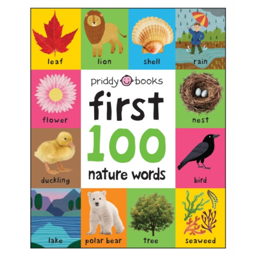 Priddy Books First 100 Nature Words (bok, board book, eng)