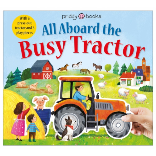 Priddy Books All Aboard The Busy Tractor (bok, board book, eng)