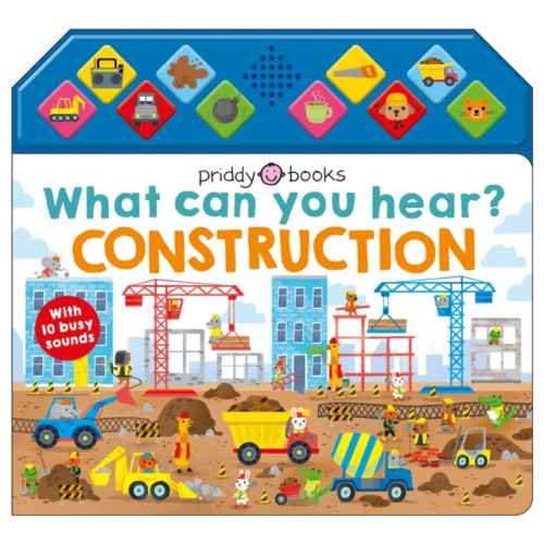 Priddy Books What Can You Hear? Construction (bok, board book, eng)