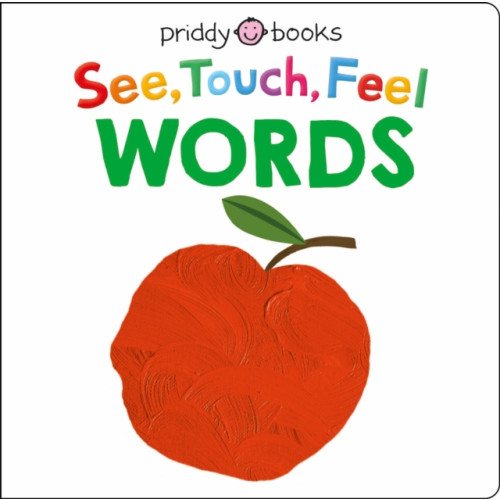 Priddy Books See, Touch, Feel: Words (bok, board book, eng)