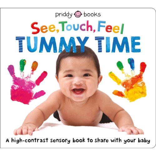 Priddy Books See, Touch, Feel: Tummy Time (bok, board book, eng)