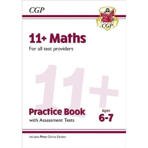 Coordination Group Publications Ltd (CGP) 11+ Maths Practice Book & Assessment Tests - Ages 6-7 (for all test providers) (häftad, eng)
