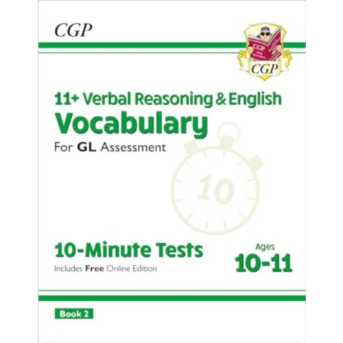 Coordination Group Publications Ltd (CGP) 11+ GL 10-Minute Tests: Vocabulary for Verbal Reasoning & English - Ages 10-11 Book 2 (with Onl. Ed) (häftad, eng)