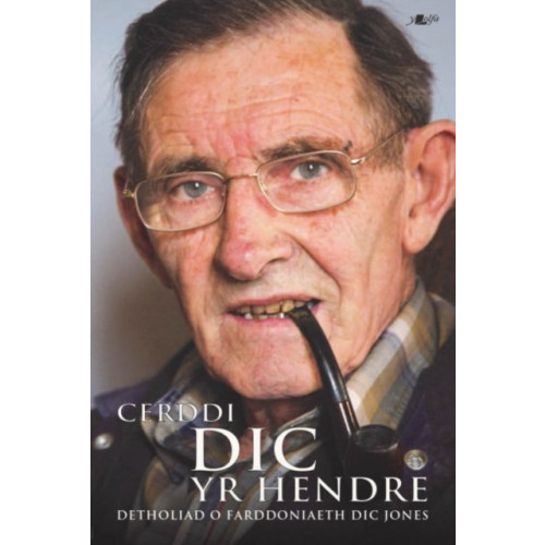 Y Lolfa Cerddi Dic yr Hendre - Detholiad o Farddoniaeth Dic Jones (häftad, wel)