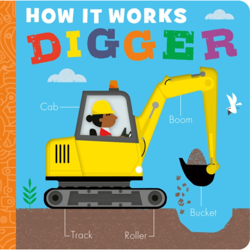 Little Tiger Press Group How it Works: Digger (bok, board book, eng)