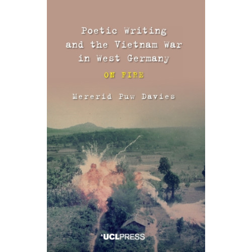 UCL Press Poetic Writing and the Vietnam War in West Germany (inbunden, eng)