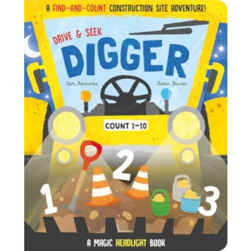 Gemini Books Group Ltd Drive & Seek Digger - A Magic Find & Count Adventure (bok, board book, eng)