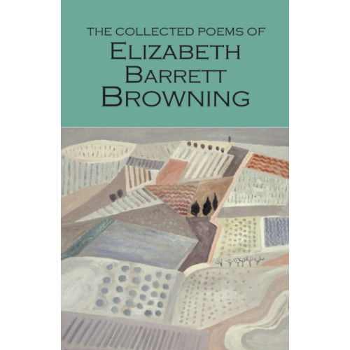 Wordsworth Editions Ltd The Collected Poems of Elizabeth Barrett Browning (häftad, eng)