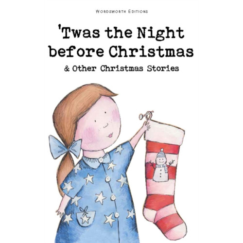 Wordsworth Editions Ltd Twas The Night Before Christmas and Other Christmas Stories (häftad, eng)