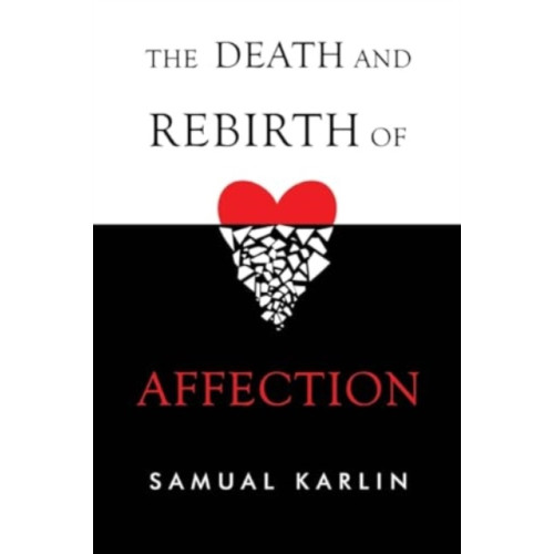 Pegasus Elliot Mackenzie Publishers The Death and Rebirth of Affection (häftad, eng)