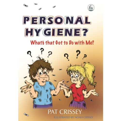 Jessica kingsley publishers Personal Hygiene? What's that Got to Do with Me? (häftad, eng)