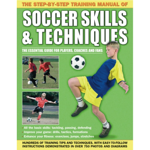 Anness publishing Step by Step Training Manual of Soccer Skills and Techniques (häftad, eng)