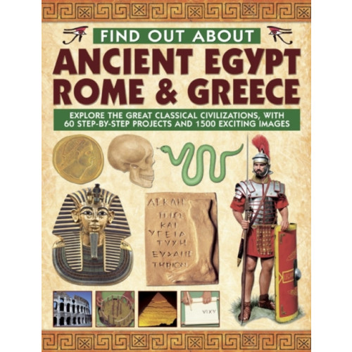 Anness publishing Find Out About Ancient Egypt, Rome & Greece (inbunden, eng)