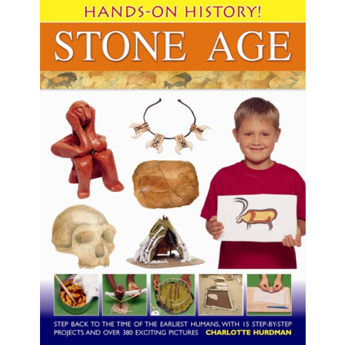 Anness publishing Hands-on History! Stone Age (inbunden, eng)