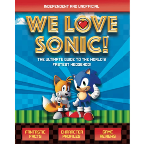 Hachette Children's Group We Love Sonic! (Independent and Unofficial) (häftad, eng)