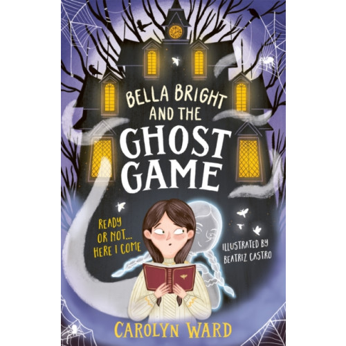 Hachette Children's Group Bella Bright and the Ghost Game (häftad)