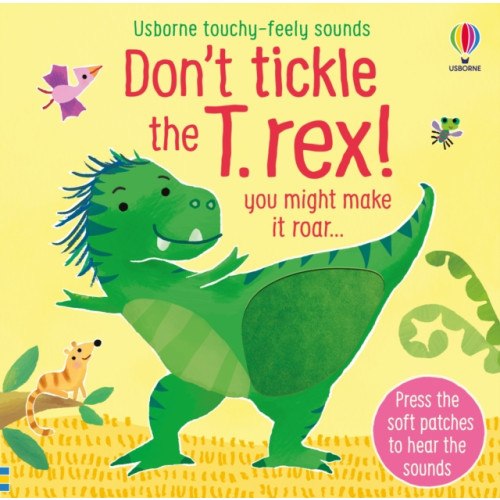 Usborne Publishing Ltd Don't tickle the T. rex! (bok, board book, eng)