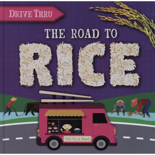 BookLife Publishing The Road to Rice (inbunden, eng)