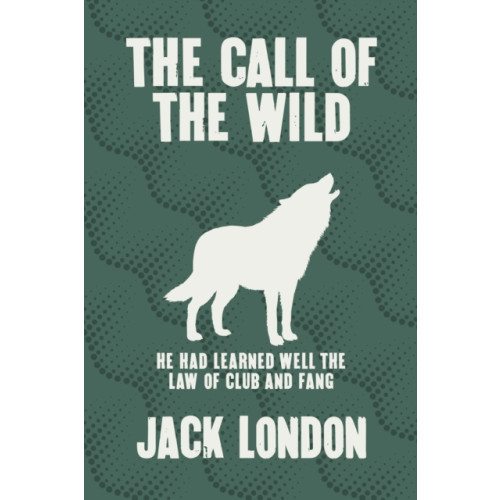 Arcturus publishing ltd The Call of the Wild (inbunden, eng)