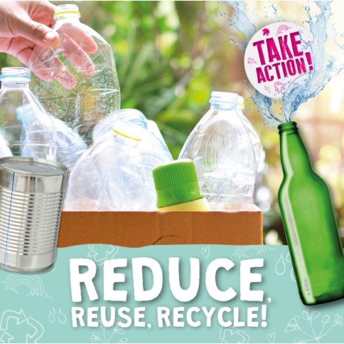 BookLife Publishing Reduce, Reuse, Recycle! (häftad, eng)
