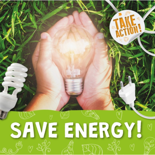 BookLife Publishing Save Energy! (häftad, eng)