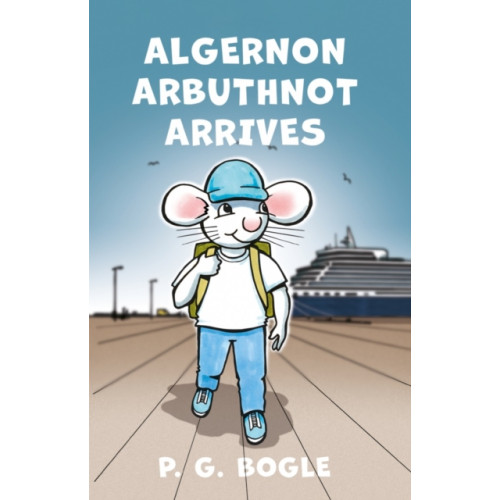 Troubador Publishing Algernon Arbuthnot Arrives (häftad, eng)