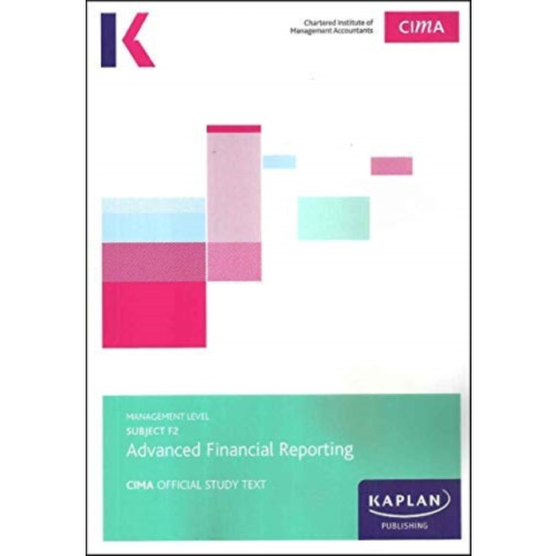 Kaplan Publishing F2 Advanced Financial Reporting - Study Text (häftad, eng)