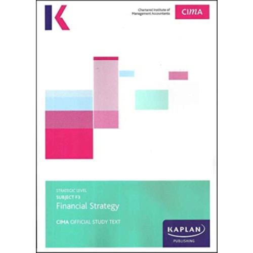 Kaplan Publishing F3 FINANCIAL STRATEGY - STUDY TEXT (häftad, eng)