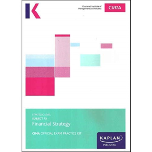 Kaplan Publishing F3 FINANCIAL STRATEGY - EXAM PRACTICE KIT (häftad, eng)