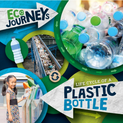 BookLife Publishing Life Cycle of a Plastic Bottle (inbunden, eng)