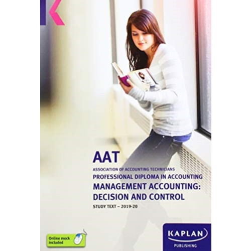 Kaplan Publishing MANAGEMENT ACCOUNTING: DECISION AND CONTROL - STUDY TEXT (häftad, eng)