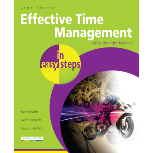 In Easy Steps Limited Effective Time Management in Easy Steps (häftad, eng)