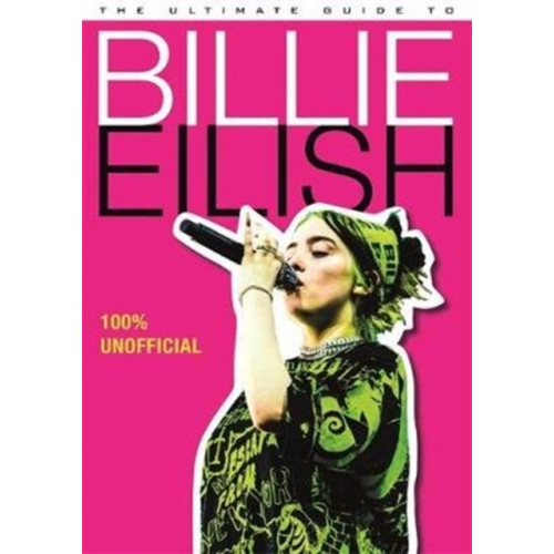 Templar Publishing The Ultimate Guide to Billie Eilish (inbunden, eng)