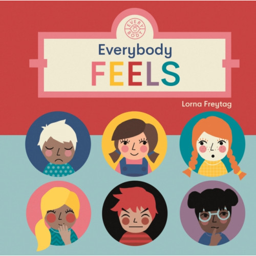 Templar Publishing Everybody Feels (bok, board book, eng)