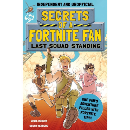 Hachette Children's Group Secrets of a Fortnite Fan: Last Squad Standing (Independent & Unofficial) (häftad, eng)