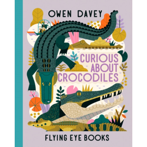 Flying Eye Books Curious About Crocodiles (inbunden, eng)