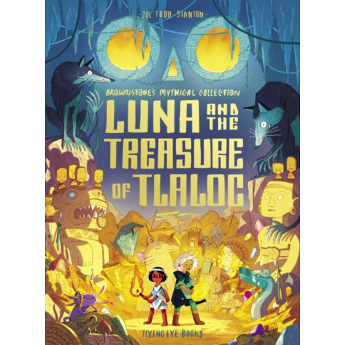 Flying Eye Books Luna and the Treasure of Tlaloc (inbunden, eng)