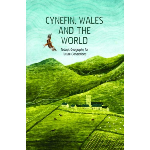 Gwasg Carreg Gwalch Cynefin, Wales and the World - Today's Geography for Future Generations (inbunden, eng)