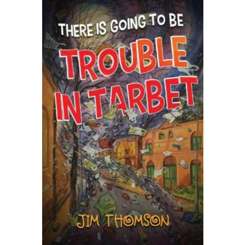 Pegasus Elliot Mackenzie Publishers There is Going to be Trouble in Tarbet (häftad, eng)