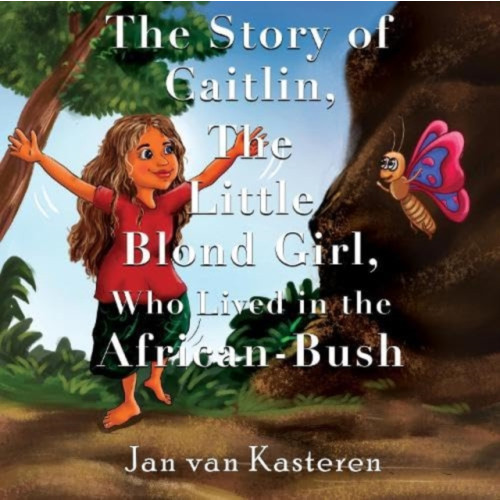 Pegasus Elliot Mackenzie Publishers The Story of Caitlin, The Little Blond Girl, Who Lived in the African-Bush (häftad, eng)