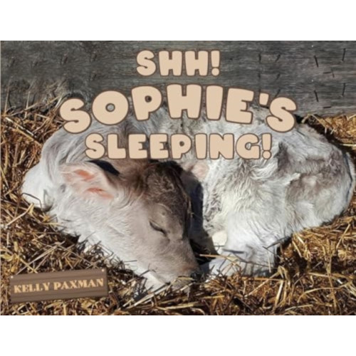 Pegasus Elliot Mackenzie Publishers Shhh Sophie's Sleeping! (häftad, eng)