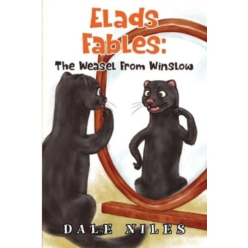 Pegasus Elliot Mackenzie Publishers Elad's Fables: The Weasel From Winslow (häftad, eng)