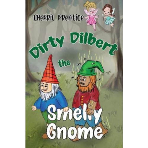 Pegasus Elliot Mackenzie Publishers Dirty Dilbert the Smelly Gnome (häftad, eng)